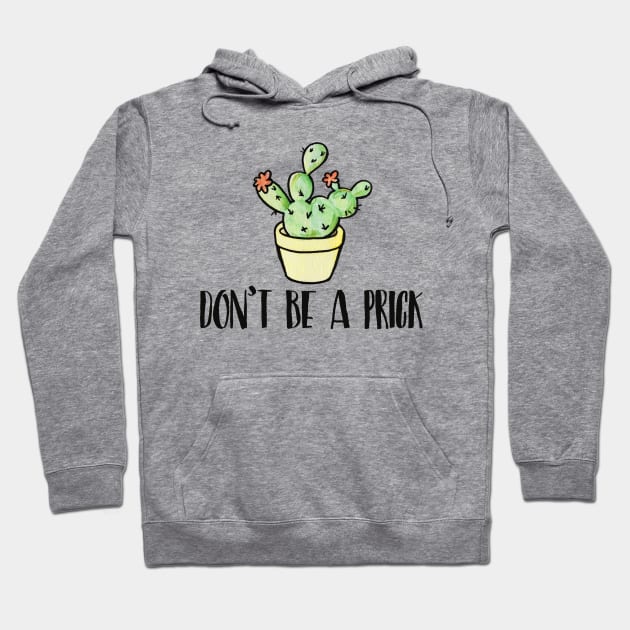 Don't be a Prick Hoodie by bubbsnugg